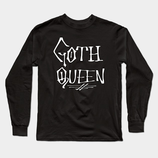 Goth Queen Long Sleeve T-Shirt by TeeCupDesigns